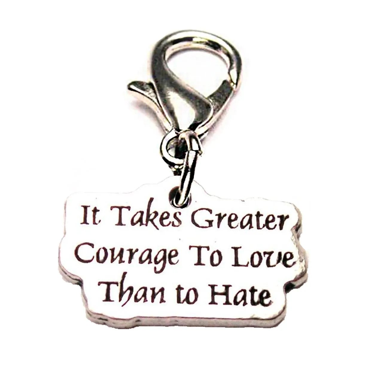 It Takes Greater Courage To Love Than To Hate Zipper Pull