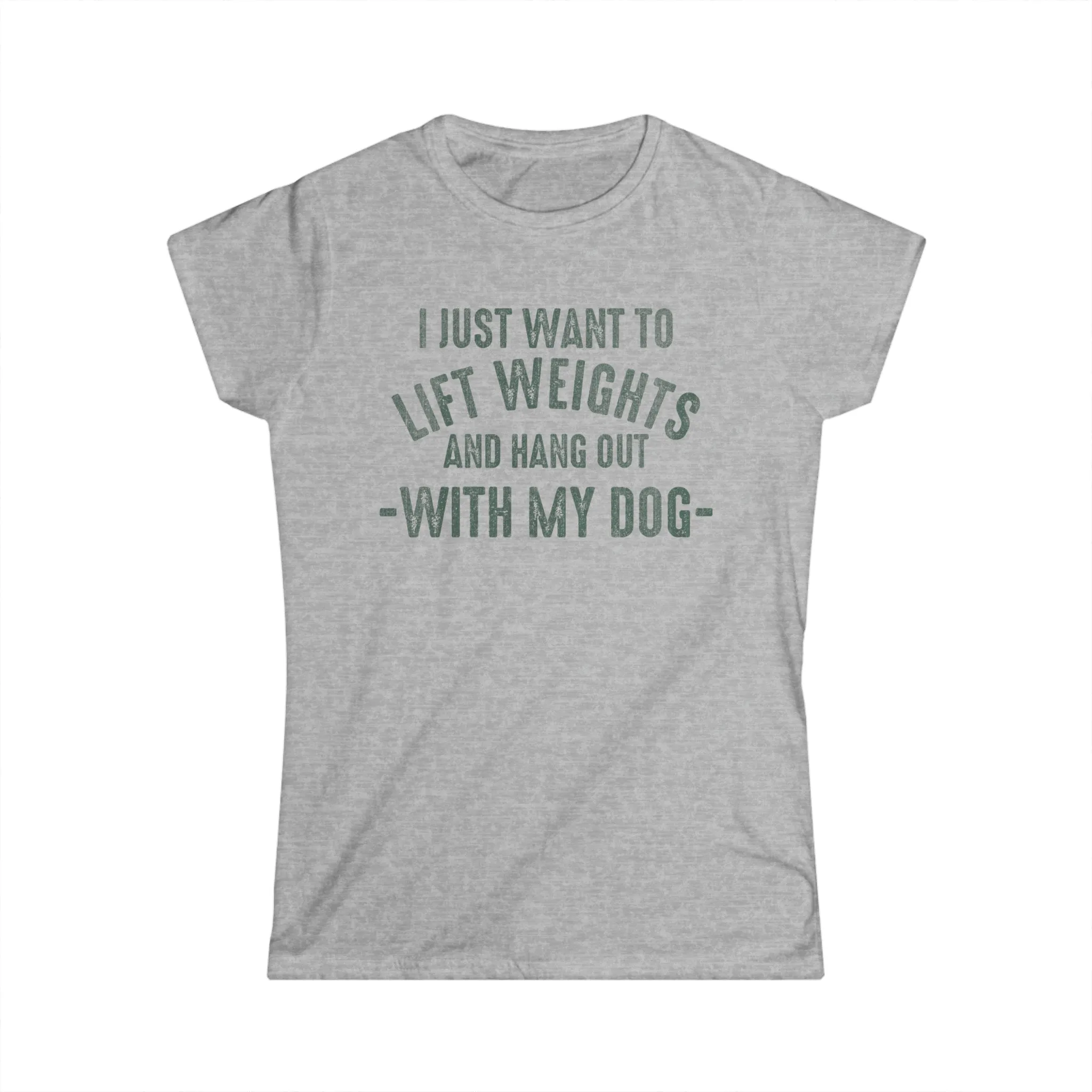Lift Weights & Hang With My Dog - Women's Softstyle Tee - Distressed Color Logo - Plain Back