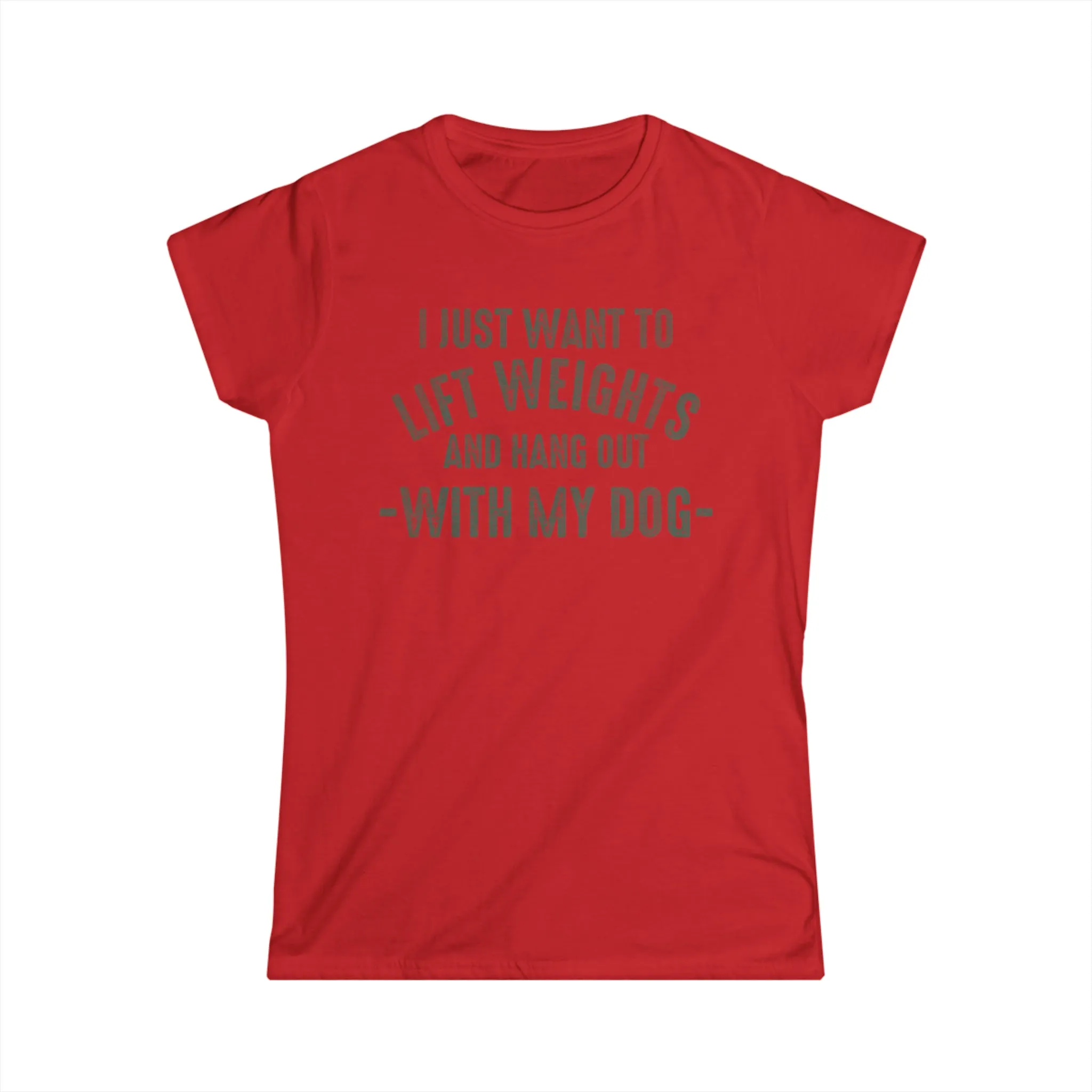 Lift Weights & Hang With My Dog - Women's Softstyle Tee - Distressed Color Logo - Plain Back
